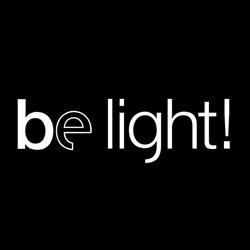 BE LIGHT!