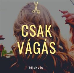 Csak Vágás Miskolc