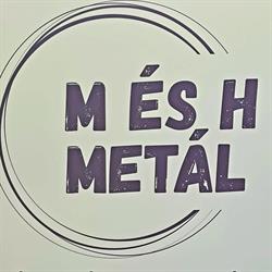 M és H Metál Kft.