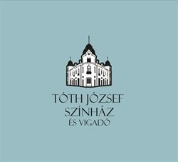 Tóth József Színház és Vígadó