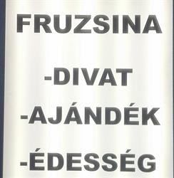 Fruzsina Divat&Ajándék tárgyak& Édesség