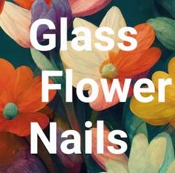 Glass Flower Nails Szépségszalon