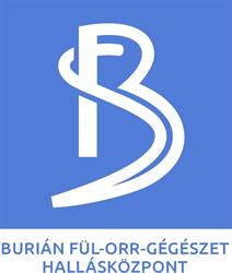 BURIÁN FÜL - ORR -GÉGÉSZET ÉS HALLÁSKÖZPONT