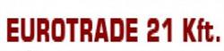 Eurotrade 21 Kft.