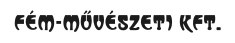 Fém-Művészeti Kft.