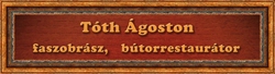 Tóth Ágoston Faszobrász, Bútorrestaurátor