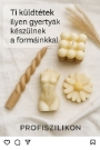 Szilikon gyertyaöntő formákkal készült különleges gyertyák