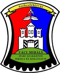 Székesfehérvári SZC Váci Mihály Technikum, Szakképző Iskola és Kollégium