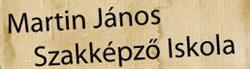 Martin János Technikum, Szakképző Iskola, Szakiskola és Készségfejlesztő Iskola