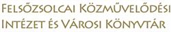 Felsozsolcai Közmuvelodési Intézet És Városi Könyvtár